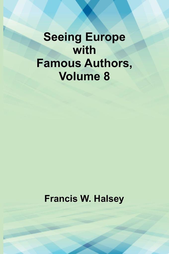 Seeing Europe with Famous Authors Volume 8