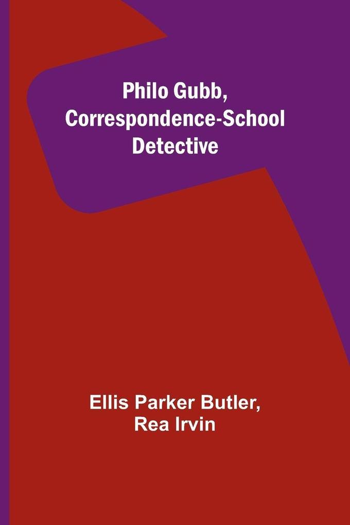 Philo Gubb Correspondence-School Detective