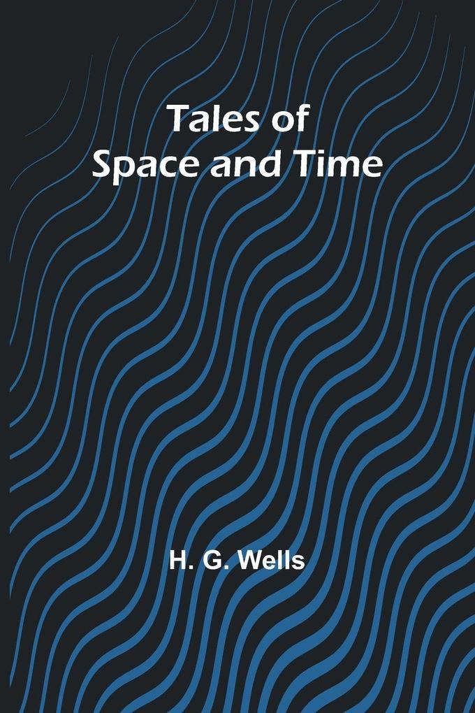 Tales of Space and Time