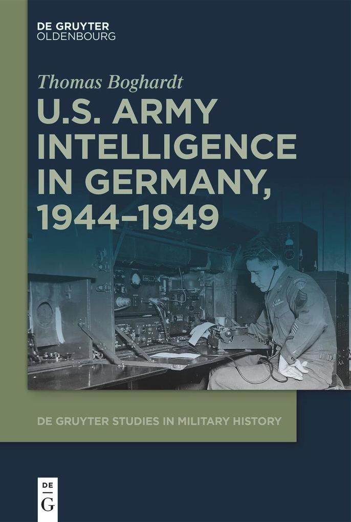 U.S. Army Intelligence in Germany 1944-1949