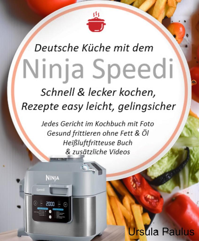 Deutsche Küche mit dem Ninja Speedi Schnell & lecker kochen Rezepte easy leicht gelingsicher