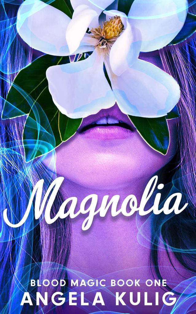 Magnolia (Blood Magic #1)