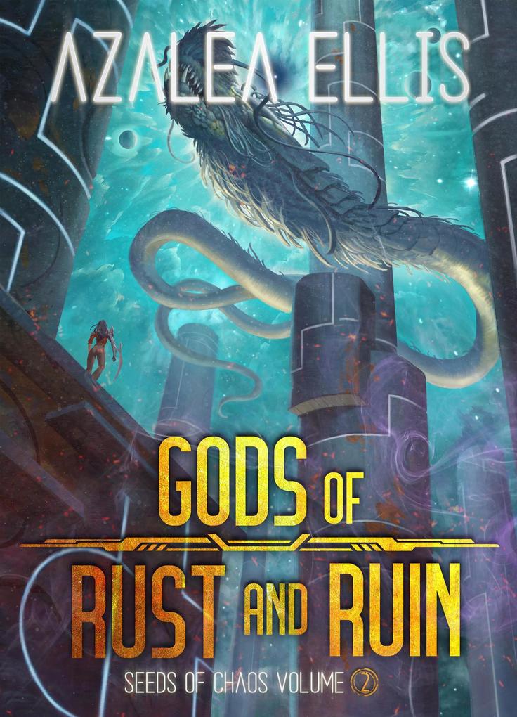 Gods of Rust and Ruin (Seeds of Chaos #2)