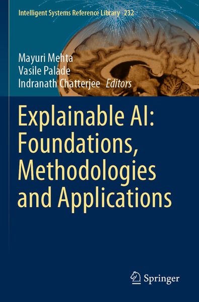 Explainable AI: Foundations Methodologies and Applications
