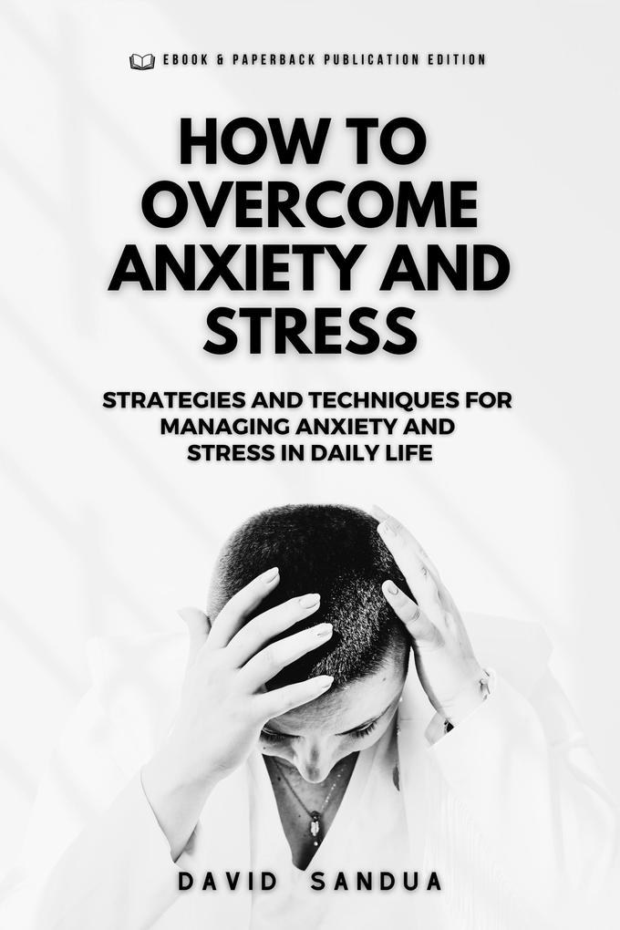How to Overcome Anxiety And Stress
