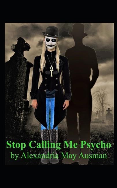 Stop Calling Me Psycho