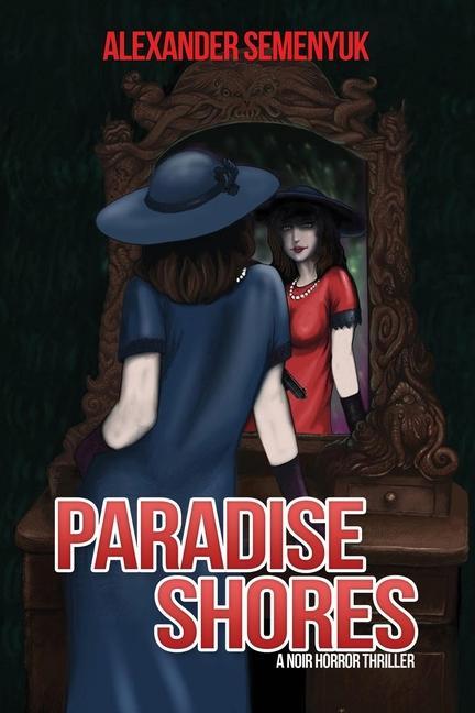 Paradise Shores: A Noir Horror Thriller