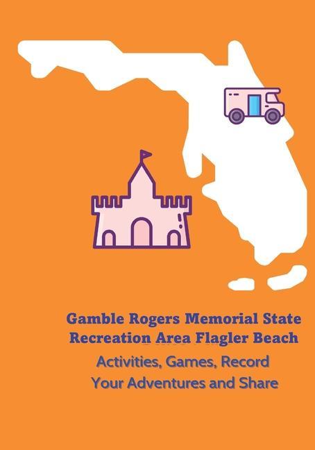 Gamble Rogers Memorial State Recreation Area Flagler Beach - Activities Games Record Your Adventures and Share