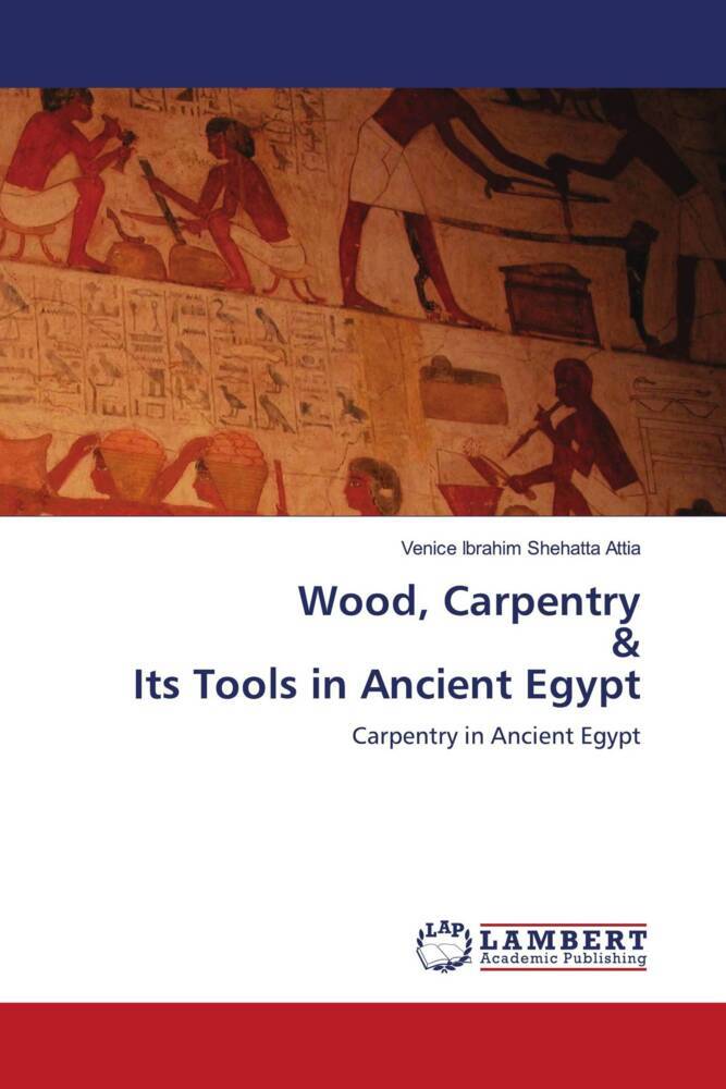Wood Carpentry & Its Tools in Ancient Egypt