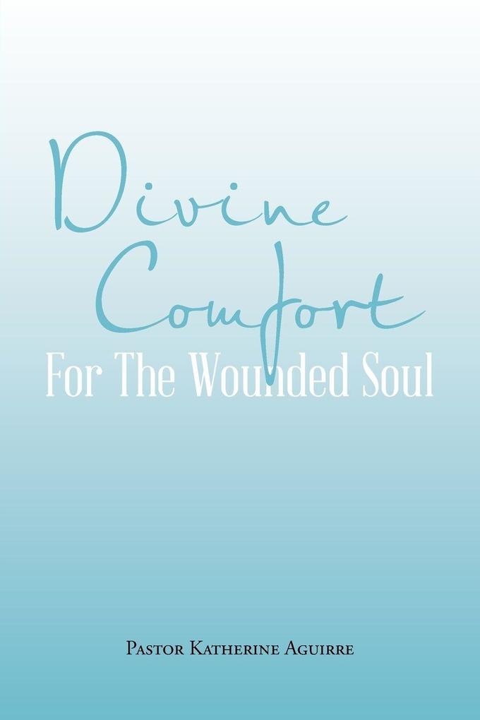 Divine Comfort For The Wounded Soul