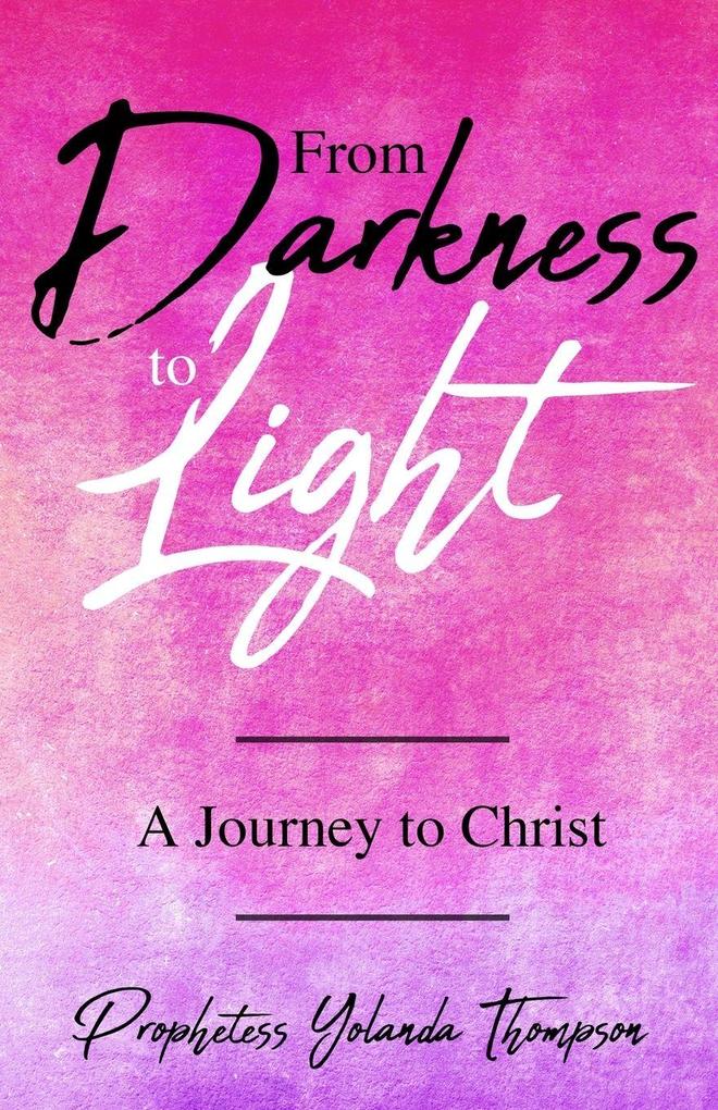 From Darkness to Light