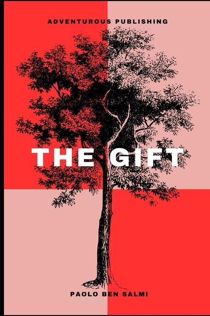 The Gift: A boy a teacher and lives greatest lessons