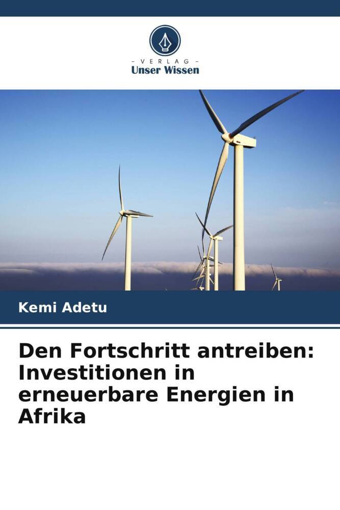 Den Fortschritt antreiben: Investitionen in erneuerbare Energien in Afrika
