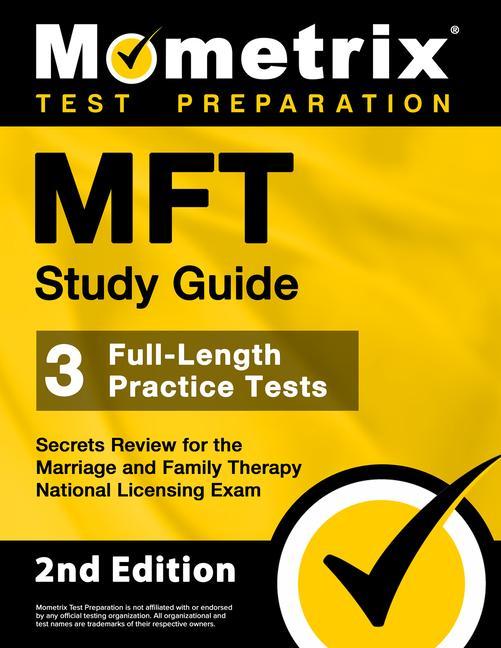 MFT Study Guide - 3 Full-Length Practice Tests Secrets Review for the Marriage and Family Therapy National Licensing Exam