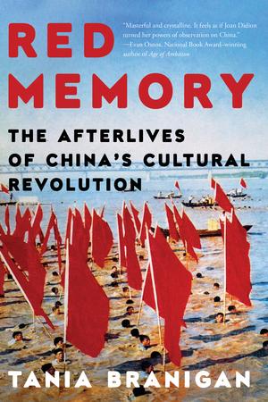 Red Memory - The Afterlives of China`s Cultural Revolution