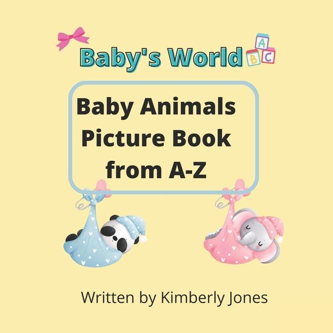 Baby‘s World: Baby‘s Animals Picture Book from A-Z