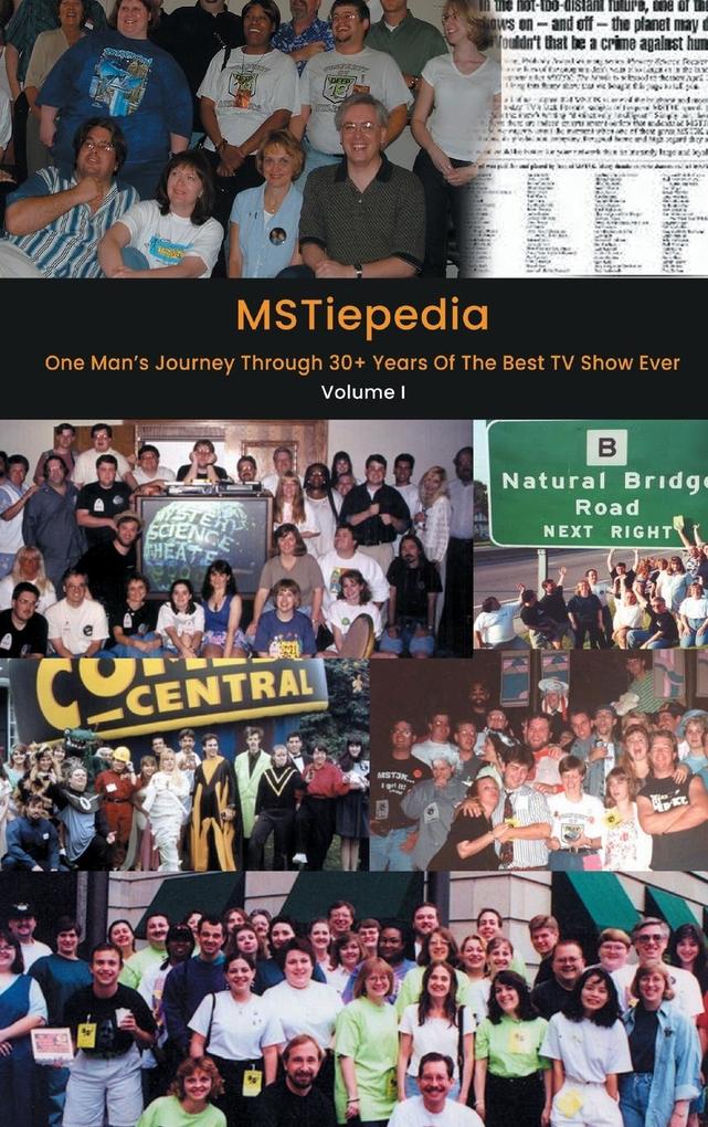 MSTiepedia - One Man‘s Journey Through 30+ Years Of The Best TV Show Ever (Volume I) (hardback)