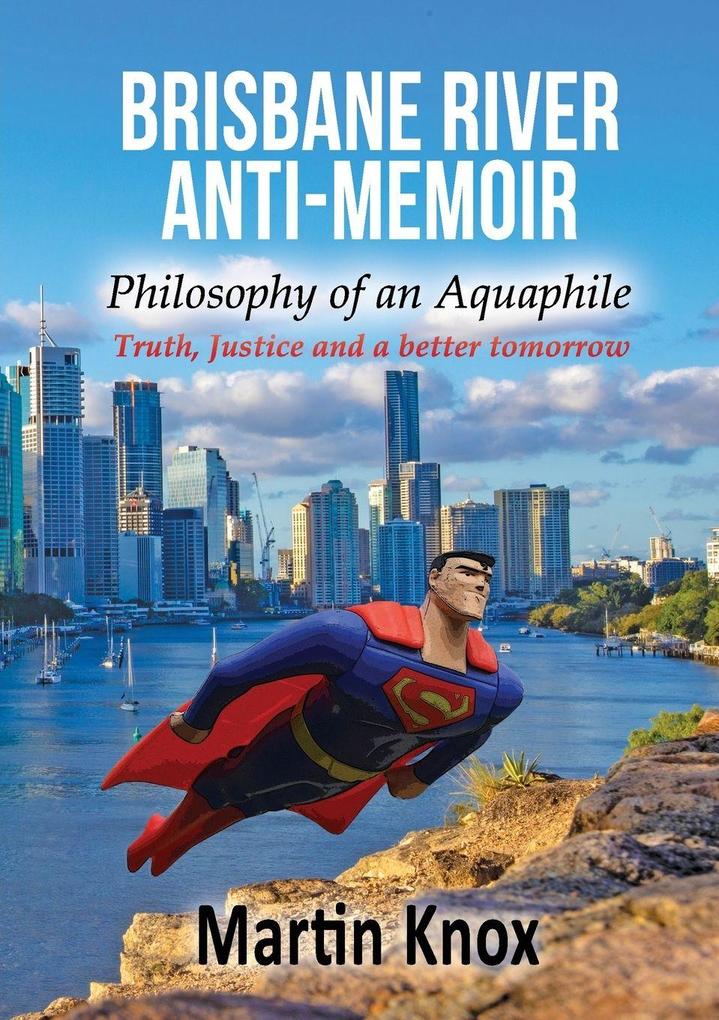 Brisbane River Anti-Memoir