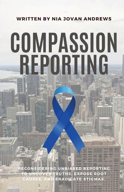 Compassion Reporting: Empathy in Journalism