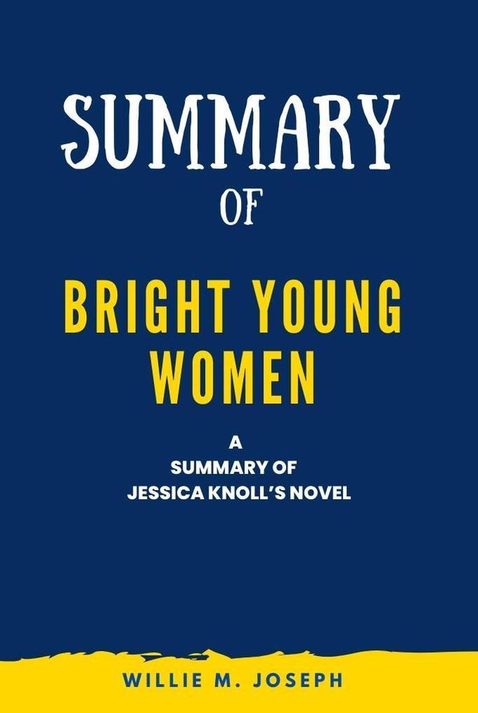 Summary of Bright Young Women a novel By Jessica Knoll