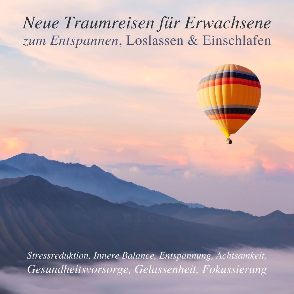 Neue Traumreisen für Erwachsene zum Entspannen Loslassen & Einschlafen (Update 2023)