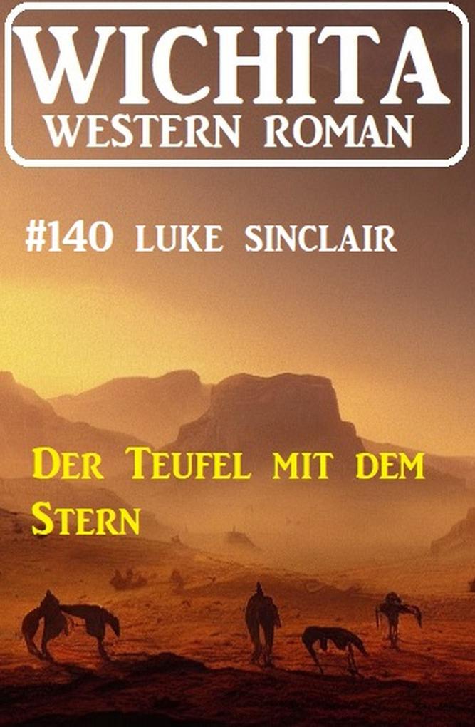 Der Teufel mit dem Stern: Wichita Western Roman 140