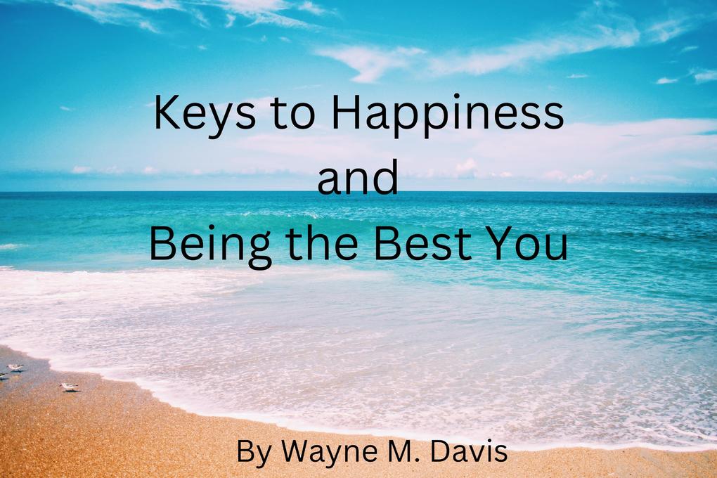 Keys to Happiness and Being the Best You