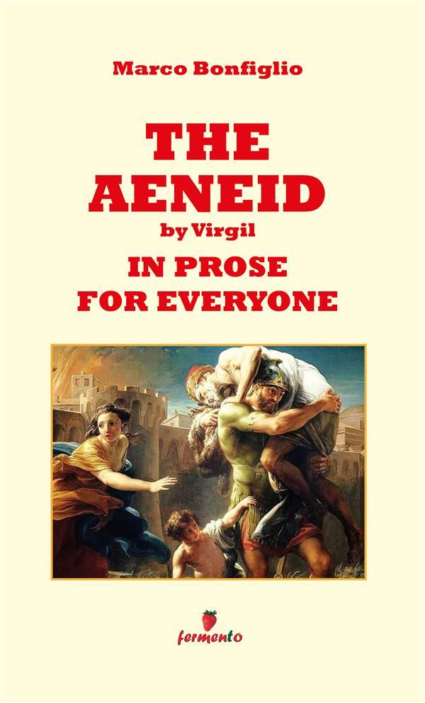 The Aeneid by Virgil in prose for everyone