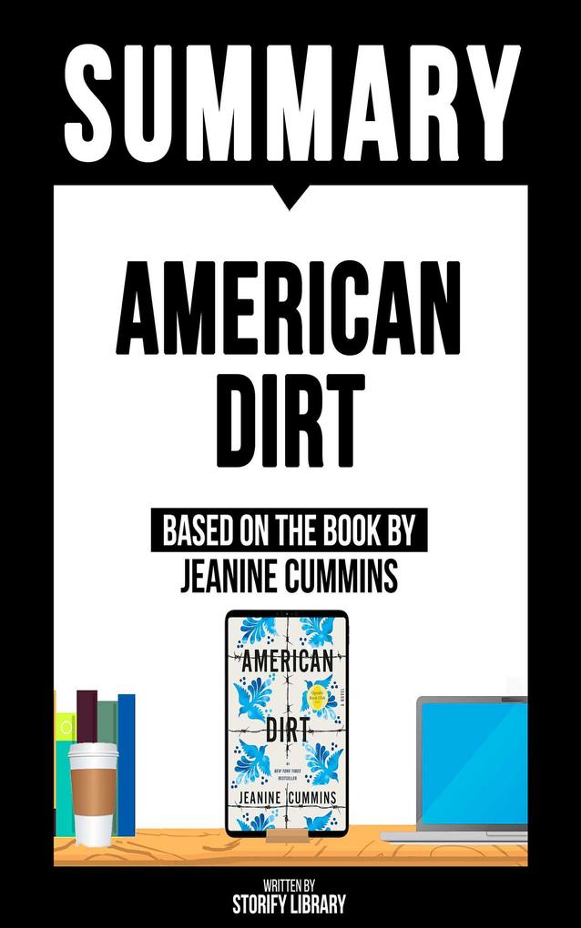 Summary: American Dirt - Based On The Book By Jeanine Cummins