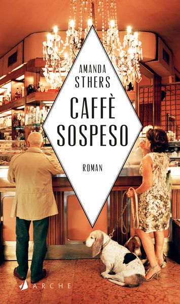 Caffè sospeso: Begegnungen in Neapel - Amanda Sthers