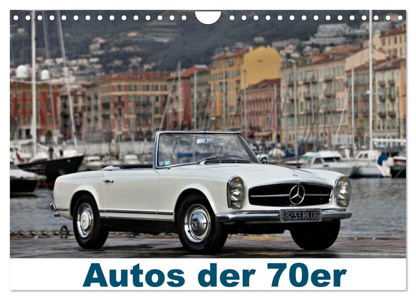 Autos der 70er (Wandkalender 2024 DIN A4 quer) CALVENDO Monatskalender