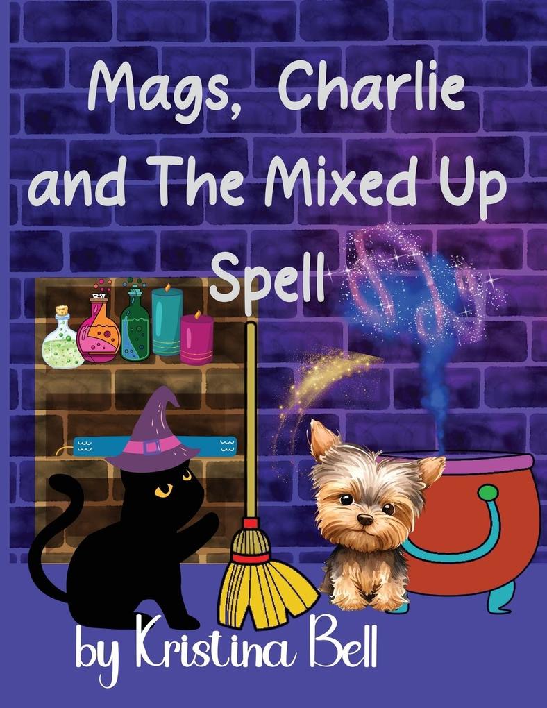 Mags Charlie and the Mixed Up Spell