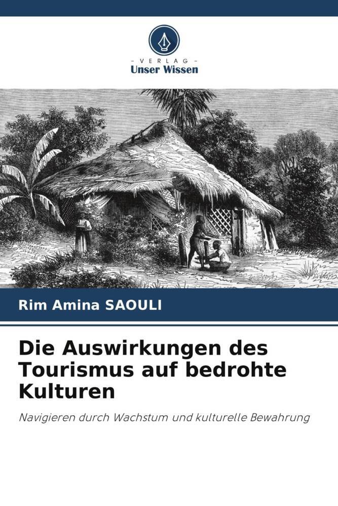 Die Auswirkungen des Tourismus auf bedrohte Kulturen