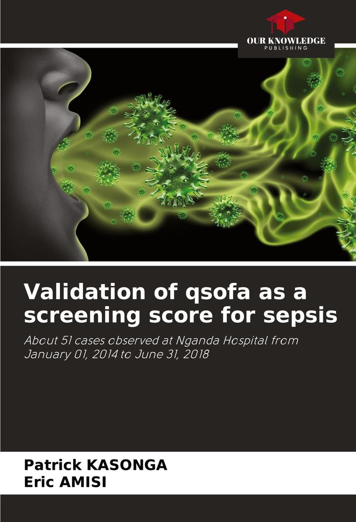 Validation of qsofa as a screening score for sepsis