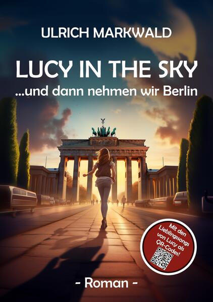 Lucy in the Sky - und dann nehmen wir Berlin