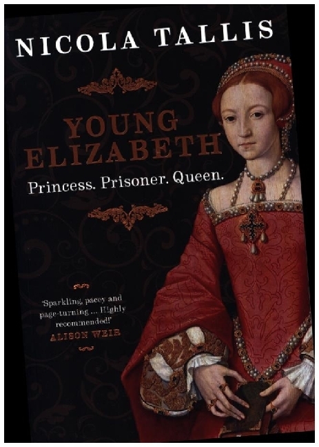 Young Elizabeth: Princess. Prisoner. Queen. - Bild 3