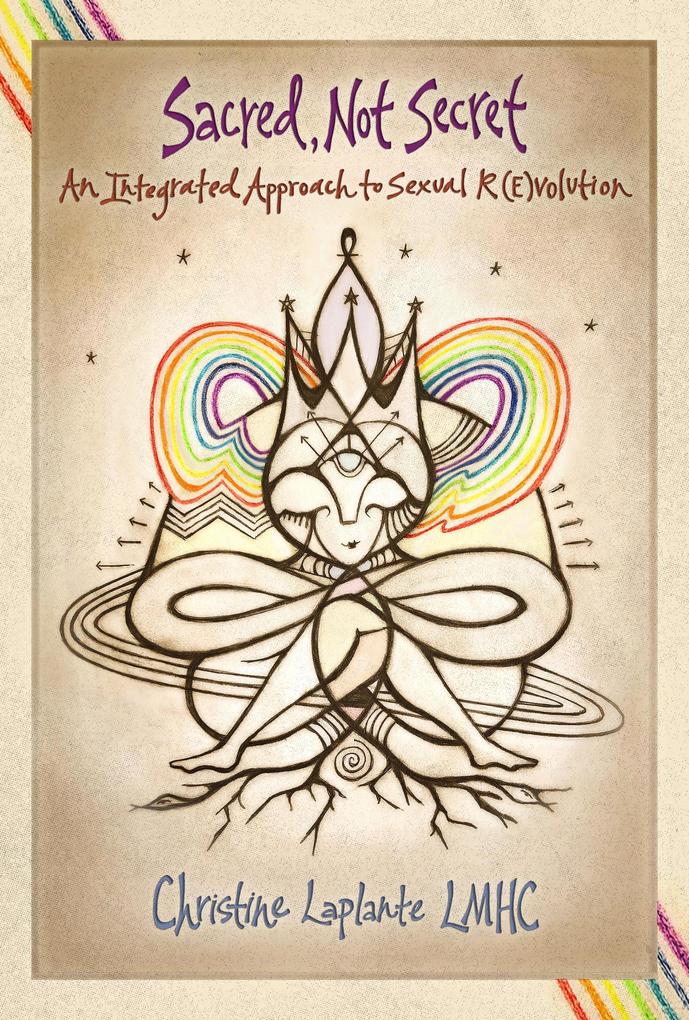 Sacred Not Secret: An Integrated Approach to Sexual (R)Evolution