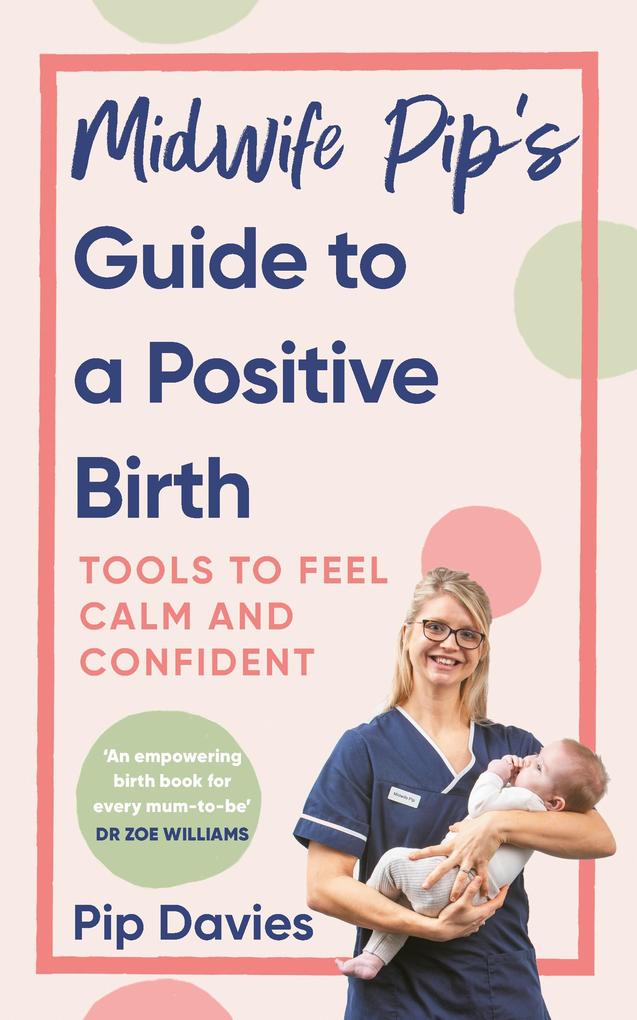 Midwife Pip‘s Guide to a Positive Birth