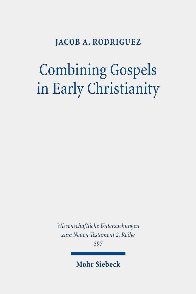 Combining Gospels in Early Christianity