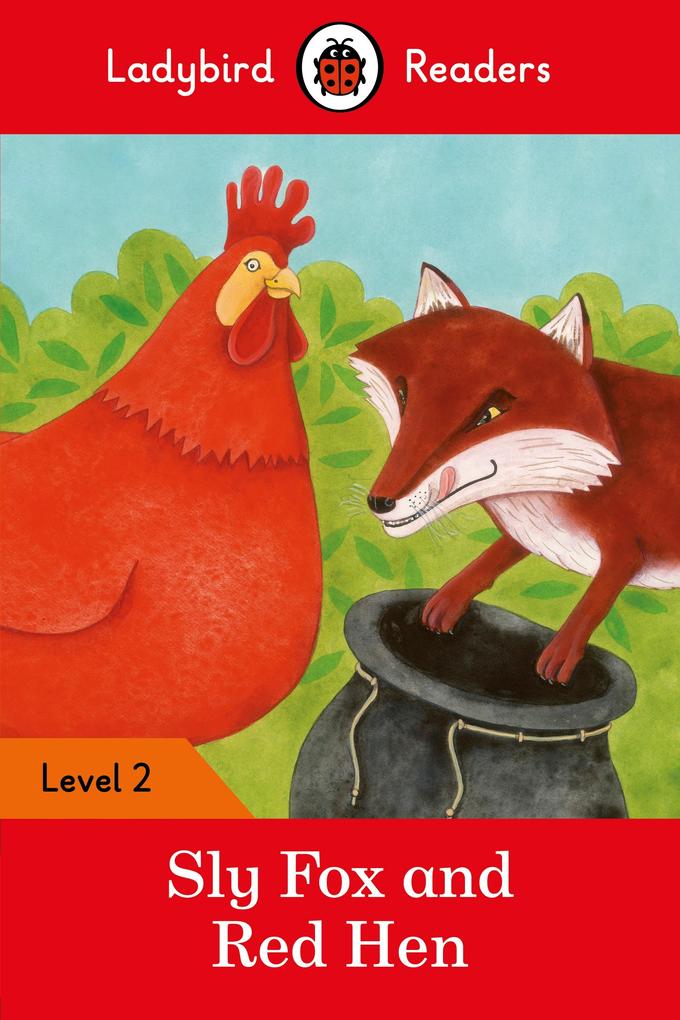 Ladybird Readers Level 2 - Sly Fox and Red Hen (ELT Graded Reader)