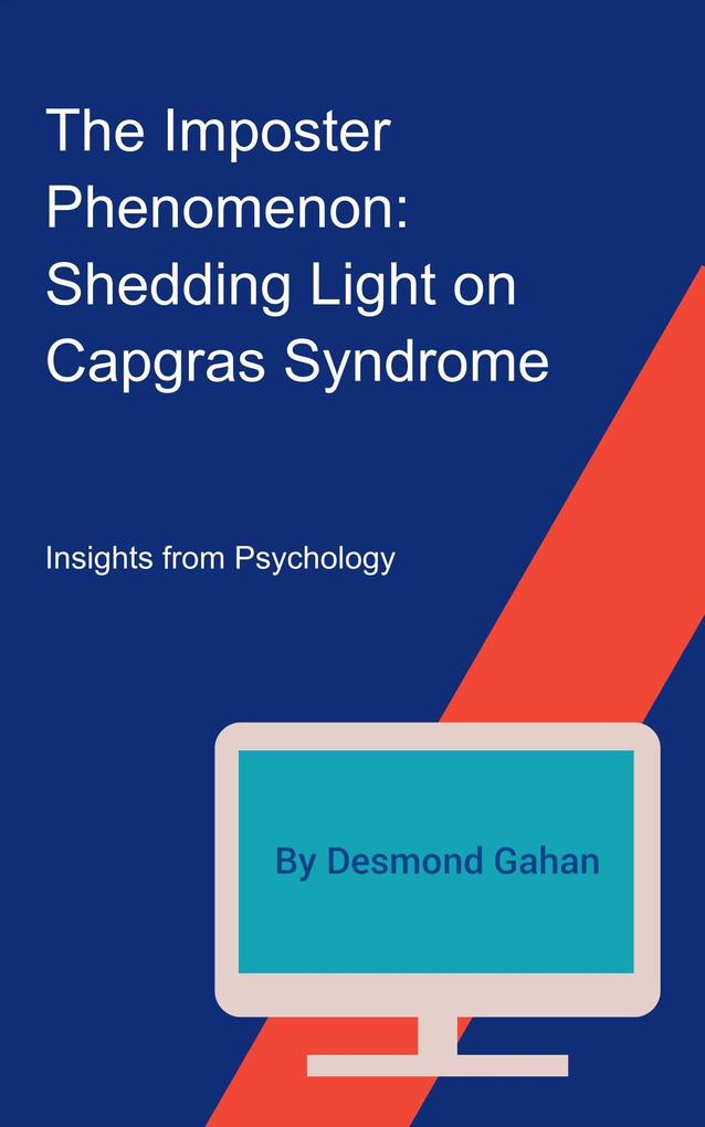 The Imposter Phenomenon: Shedding Light on Capgras Syndrome