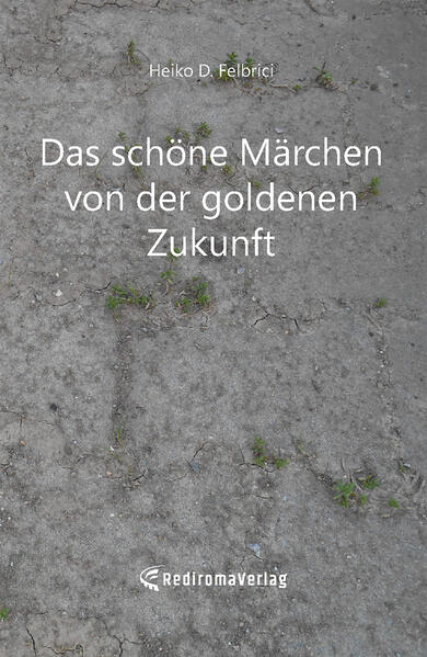 Das schöne Märchen von der goldenen Zukunft