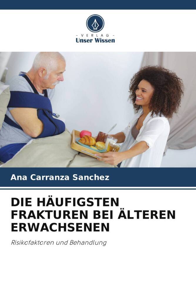 DIE HÄUFIGSTEN FRAKTUREN BEI ÄLTEREN ERWACHSENEN