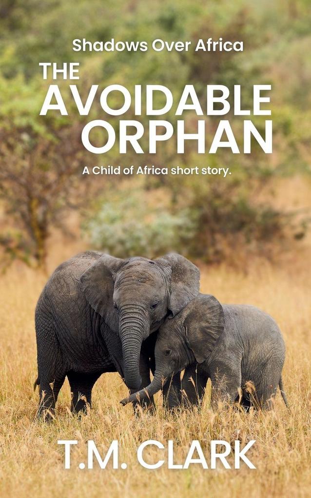 The Avoidable Orphan