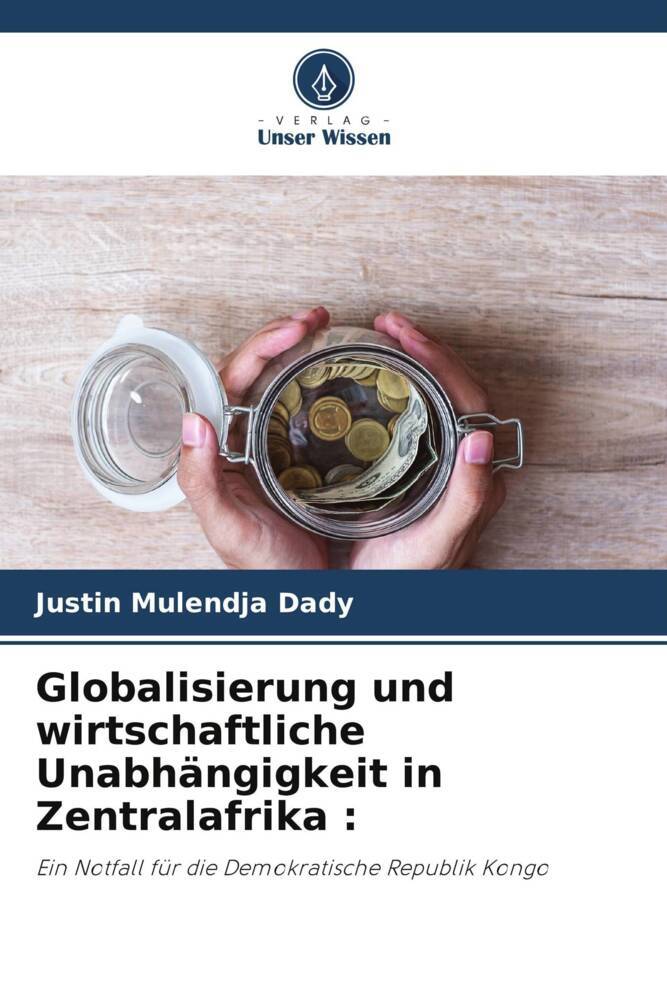 Globalisierung und wirtschaftliche Unabhängigkeit in Zentralafrika :