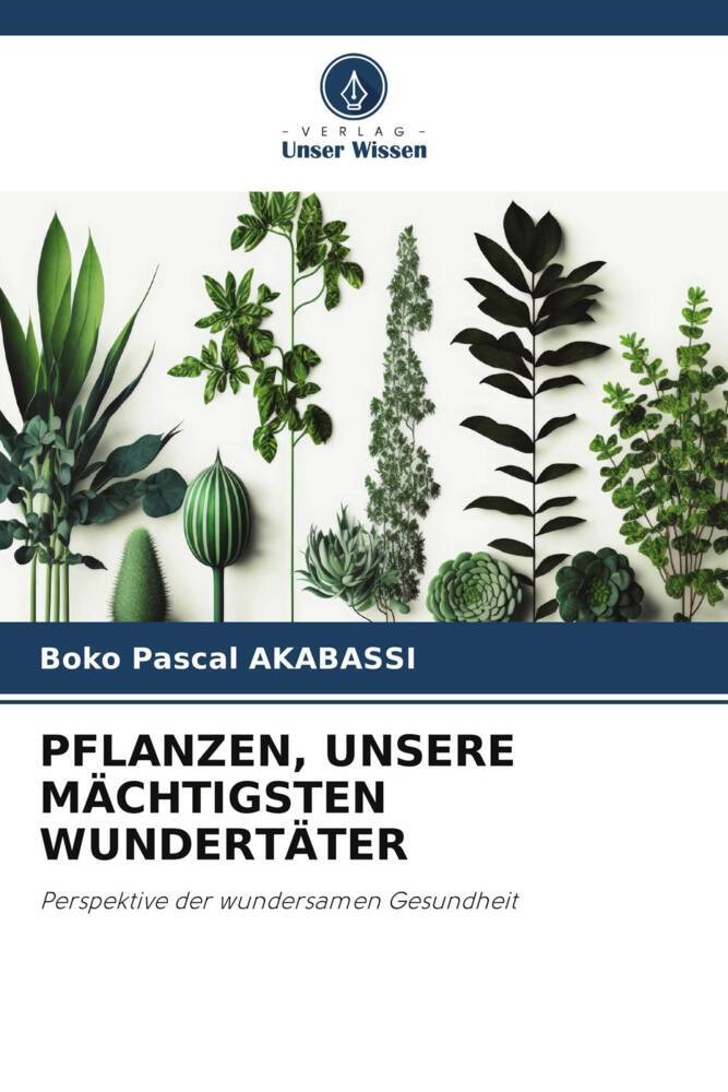 PFLANZEN UNSERE MÄCHTIGSTEN WUNDERTÄTER