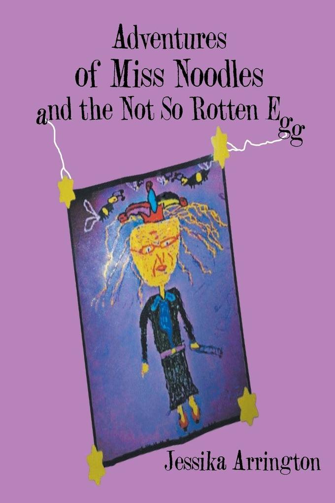Adventures of Miss Noodles and the Not So Rotten Egg