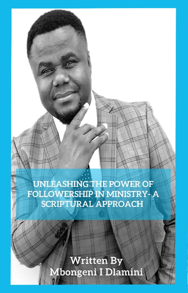 Unleashing the Power of Followership in Ministry