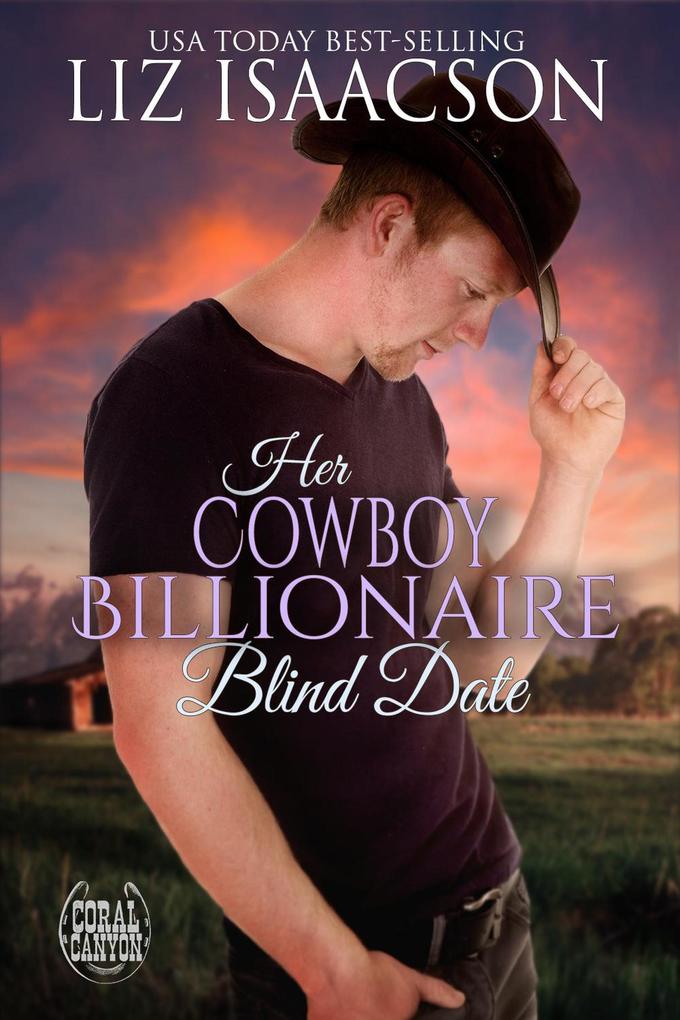 Her Cowboy Billionaire Blind Date (Christmas in Coral Canyon(TM) #7)