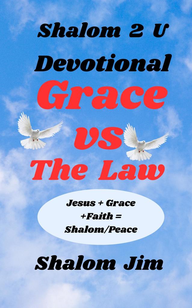 Grace vs The Law Devotional (Shalom 2 U #17)